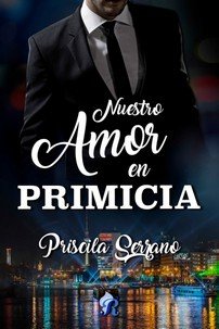NUESTRO AMOR EN PRIMICIA, de SERRANO | portada del libro
