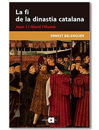 LA FI DE LA DINASTIA CATALANA, de BELENGUER CEBRI·, ERNEST | portada del libro