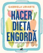 Hacer dieta engorda, de Gabriela Uriarte | portada del libro