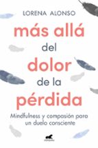 Más allá del dolor de la pérdida, de LORENA ALONSO | portada del libro