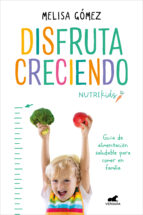 Disfruta creciendo, de Melisa Gómez | portada del libro
