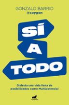 Sí a todo, de GONZALO BARRIO | portada del libro