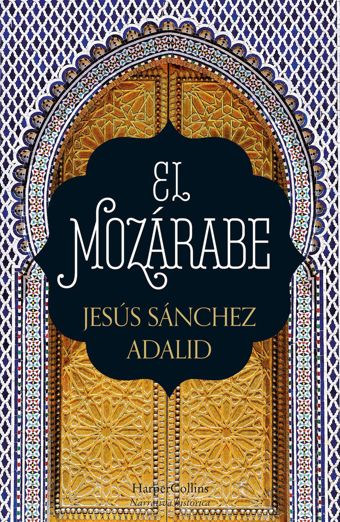 El mozárabe, de Sánchez Adalid, Jesús | portada del libro