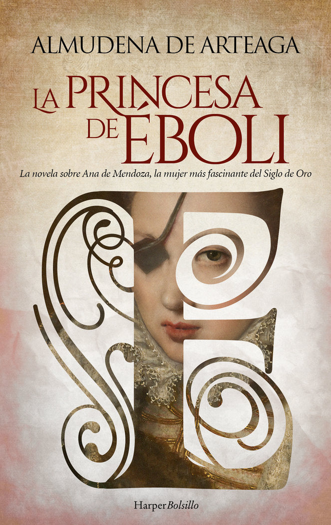 LA PRINCESA DE EBOLI, de DE ARTEAGA, ALMUDENA | portada del libro