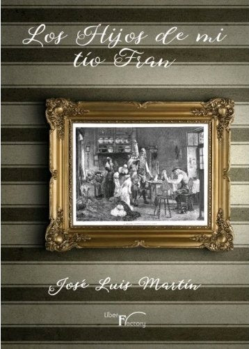 LOS HIJOS DE MI TIO FRAN, de MARTIN, JOSE LUIS | portada del libro