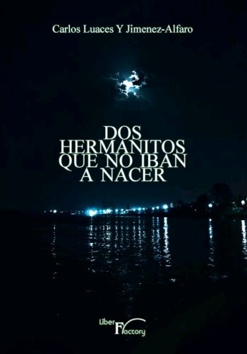 DOS HERMANITOS QUE NO IBAN A NACER, de OS LUANCES Y JIMENEZ-ALFARO, CARL | portada del libro