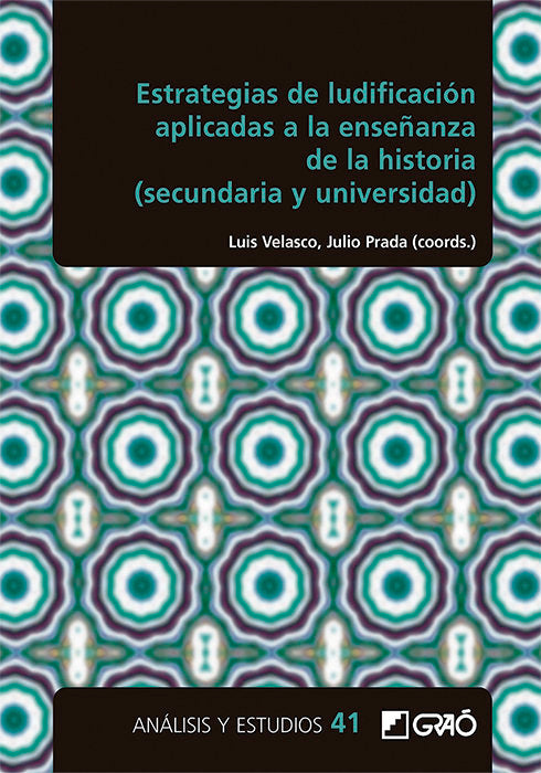 ESTRATEGIAS DE LUDIFICACION APLICADAS A LA ENSEÑANZA DE LA H, de ABAL SILVA, JULIO DIEGO | portada del libro
