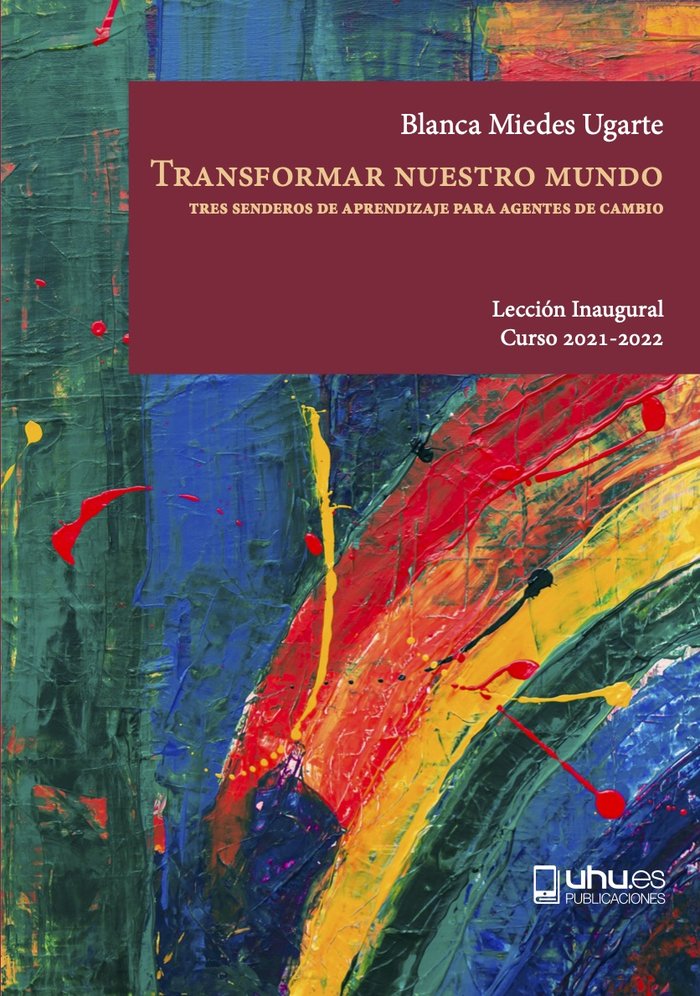 TRANSFORMAR NUESTRO MUNDO TRES SENDEROS DE APRENDIZAJE PARA, de MIEDES UGARTE, BLANCA | portada del libro