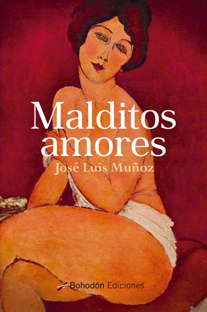 MALDITOS AMORES, de Muñoz, José Luis | portada del libro