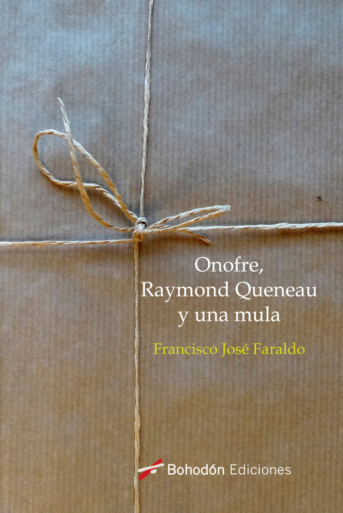 Onofre, Raymond Quenau y una mula, de Faraldo, Francisco José | portada del libro