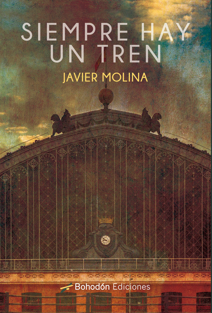 SIEMPRE HAY UN TREN, de Molina, Javier | portada del libro