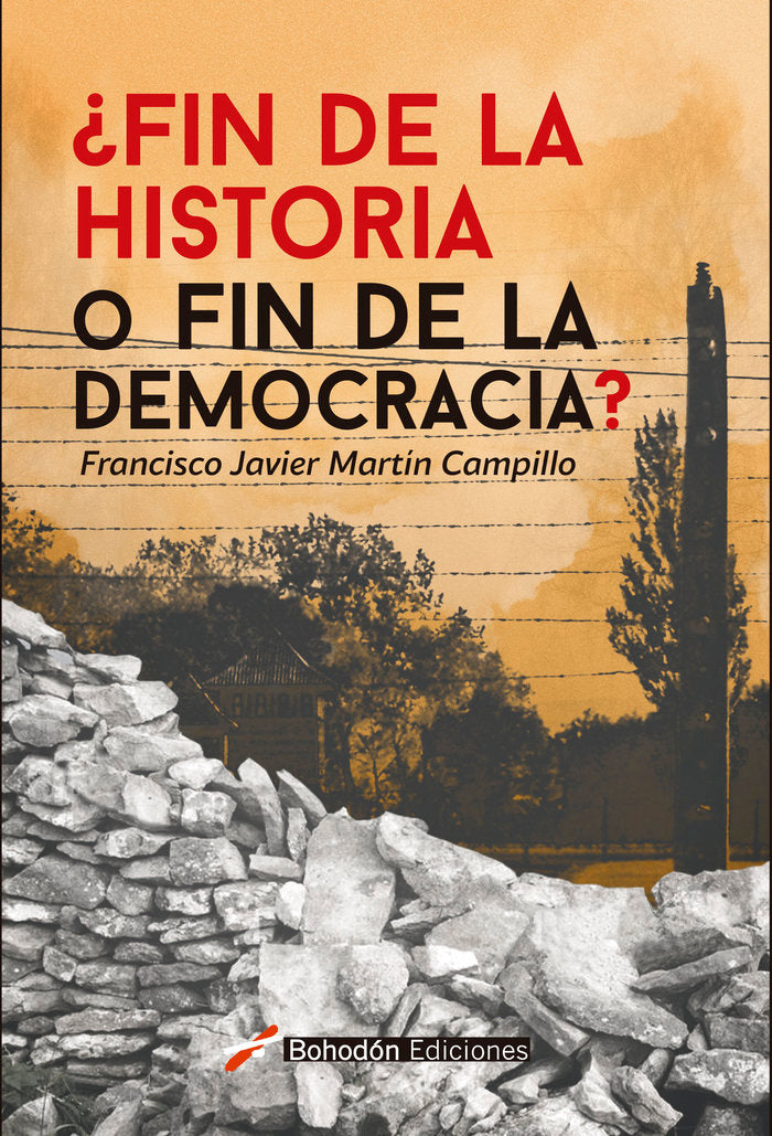 ¿Fin de la Historia o fin de la democracia?, de Martín Campillo, Francisco Javier | portada del libro