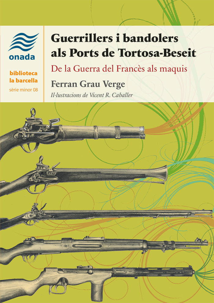 GUERRILLERS I BANDOLERS ALS PORTS DE TORTOSA-BESEIT, de GRAU VERGE, FERRAN | portada del libro