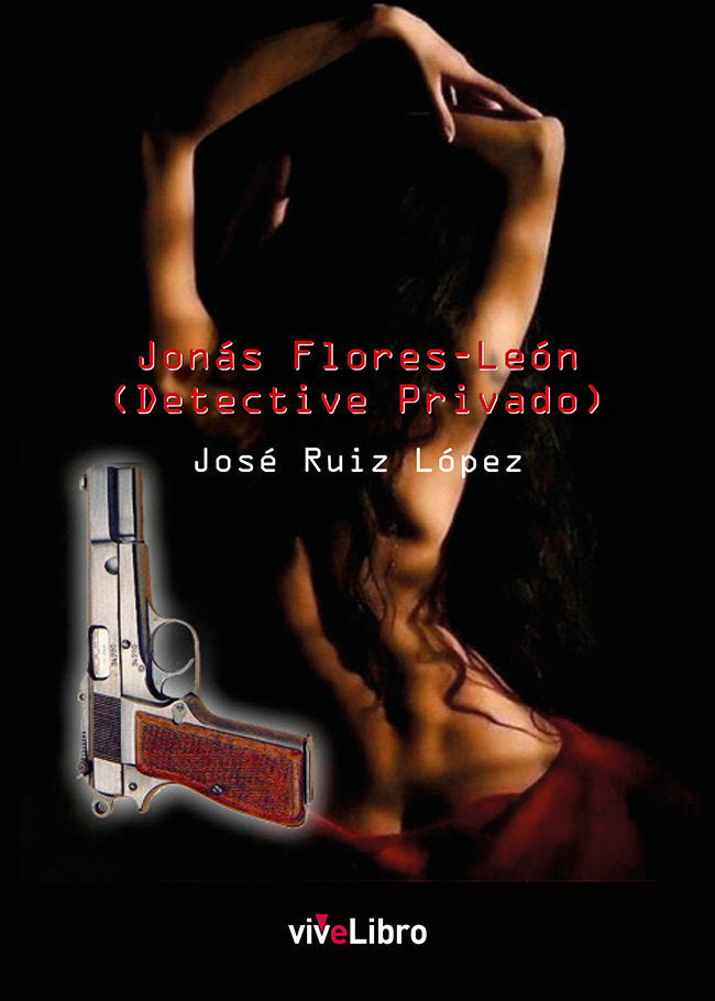JONAS FLORES LEON DETECTIVE PRIVADO, de RUIZ LOPEZ, JOSE | portada del libro