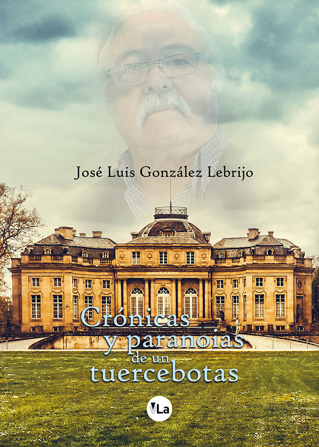 CRONICAS Y PARANOIAS DE UN TUERCEBOTAS, de GONZALEZ LEBRIJO, JOSE LUIS | portada del libro