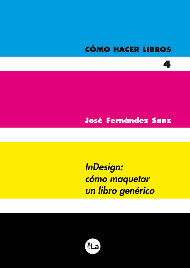 COMO HACER LIBROS 4 INDESIGN COMO MAQUETAR, de FERNANDEZ SANZ, JOSE | portada del libro