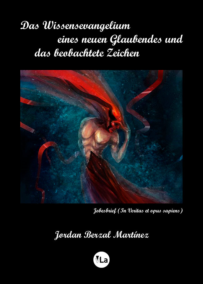 Wissensevangelium des neuen Glaubendes und das beobachtete Zeichen, de BERZAL MARTINEZ, JORDAN | portada del libro