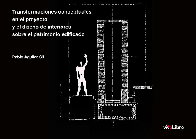 TRANSFORMACIONES CONCEPTUALES EN EL PROYECTO Y EL DISEÑO DE, de AGUILAR GIL, PABLO | portada del libro
