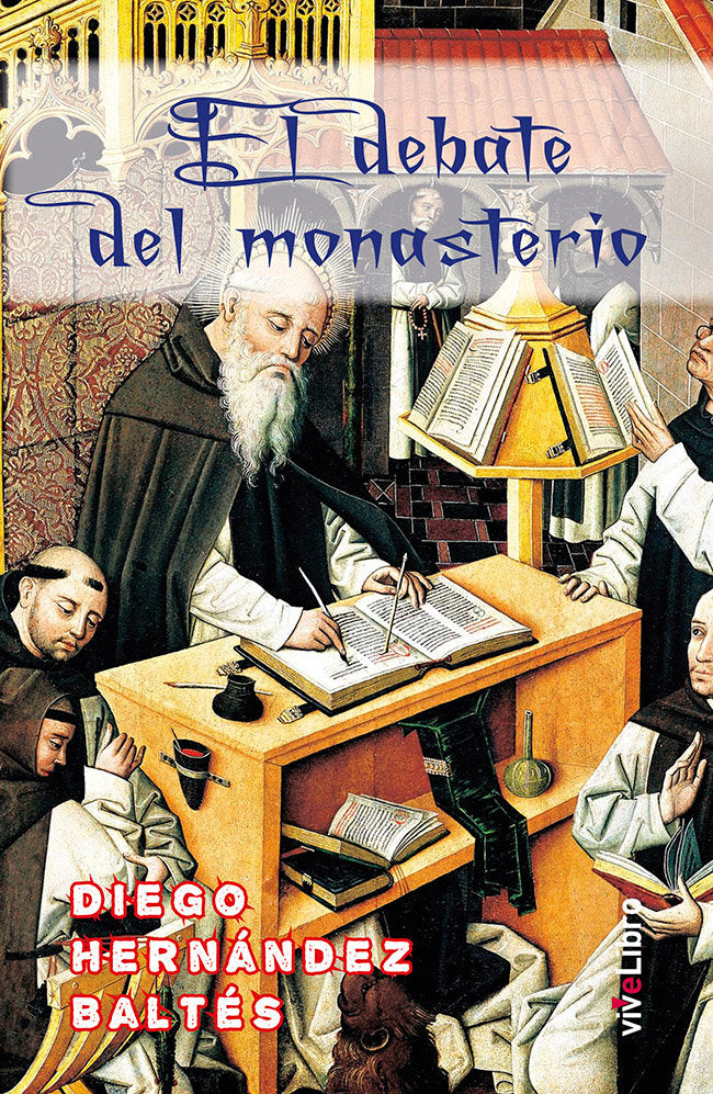 El debate del monasterio, de HERNANDEZ BALTES, DIEGO | portada del libro
