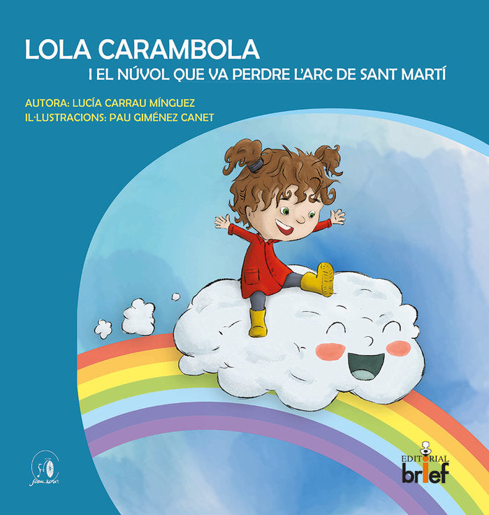 LOLA CARAMBOLA I EL NUVOL QUE VA PERDRE L'ARC DE SANT MARTI, de CARRAU MINGUEZ, LUCIA | portada del libro