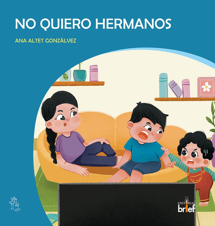 NO QUIERO HERMANOS, de ALTET GONZALEZ, ANA | portada del libro
