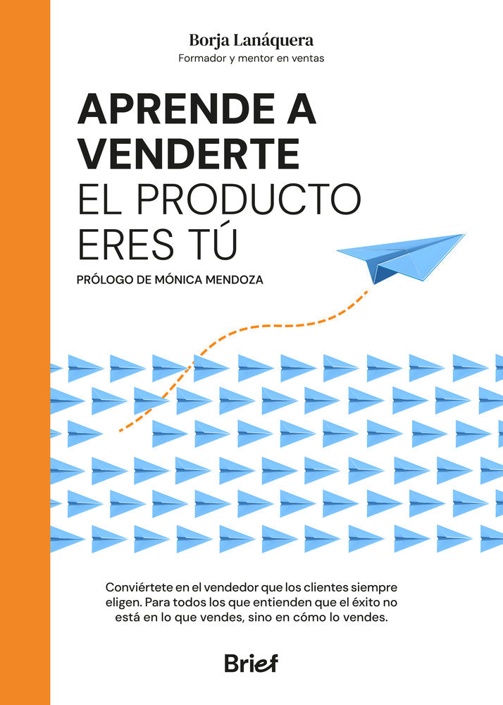 Aprende a venderte el producto eres tu, de Borja Lanaquera | portada del libro