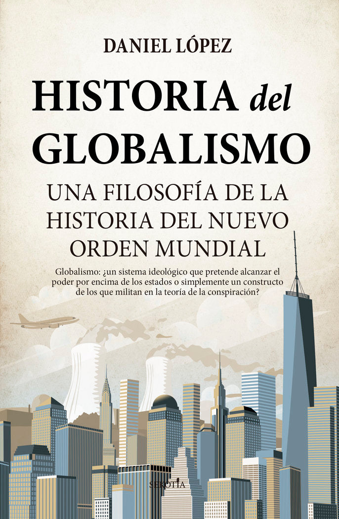 HISTORIA DEL GLOBALISMO, de LOPEZ RODRIGUEZ,DANIEL MIGUEL | portada del libro