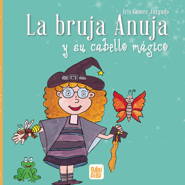 LA BRUJA ANUJA Y SU CABELLO MAGICO, de GOMEZ JURADO, IRIS | portada del libro
