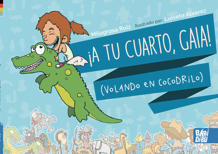 ¡A TU CUARTO, GAIA!, de RUIZ, MILAGROSA | portada del libro