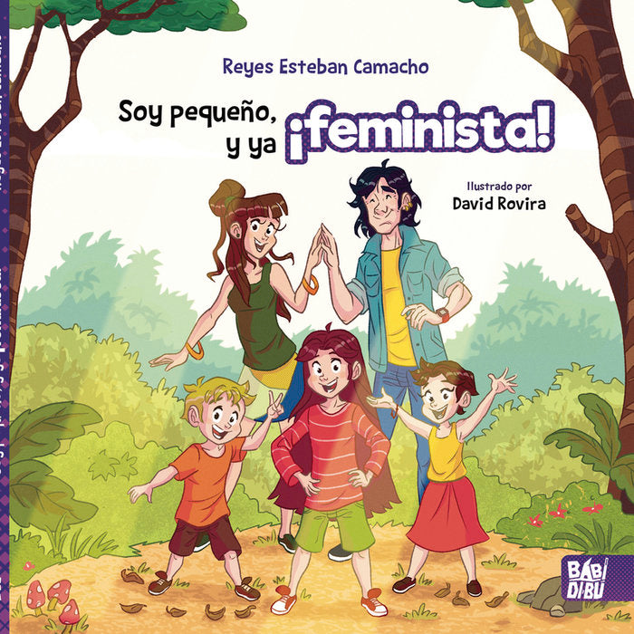 SOY PEQUEÑO, Y YA ¡FEMINISTA!, de ESTEBAN CAMACHO, REYES | portada del libro