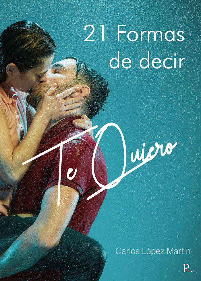 21 Formas de decir Te Quiero, de López Martín, Carlos | portada del libro