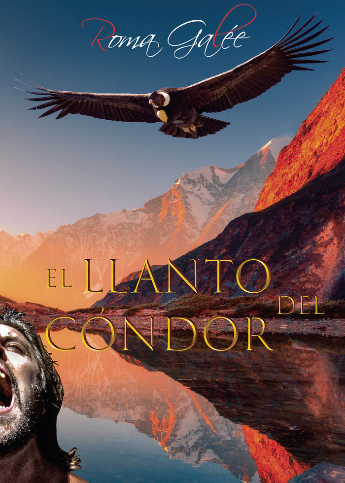 El llanto del Cóndor, de Galeé, Roma | portada del libro