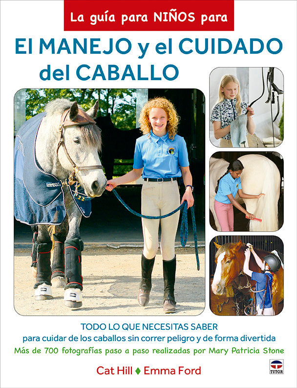 LA GUIA PARA NIÑOS PARA EL MANEJO Y EL CUIDADO DEL CABALLO, de HILL, CAT | portada del libro