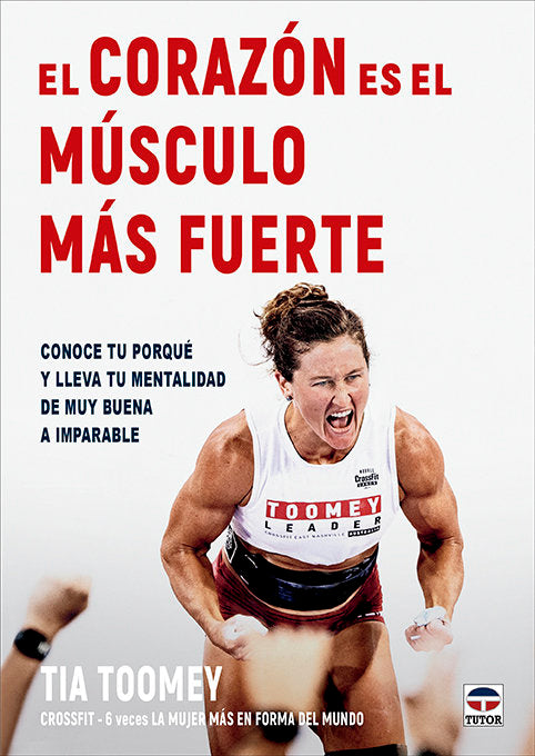 EL CORAZON ES EL MUSCULO MAS FUERTE, de TOOMEY, TIA | portada del libro