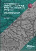 TRANSFORMACIONES Y RETOS DE MOVILIDAD DE LOS EUROPEOS DEL ESTE EN ESPAÑA, de Silvia Marcu | portada del libro