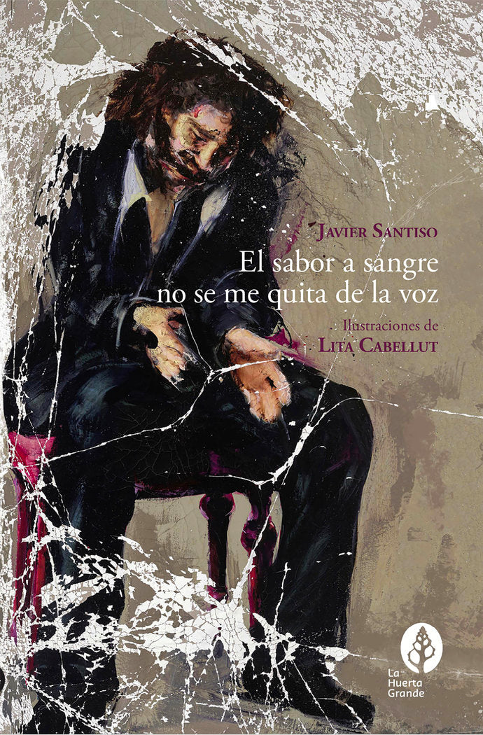 El sabor a sangre no se me quita de la voz, de SANTISO, JAVIER | portada del libro