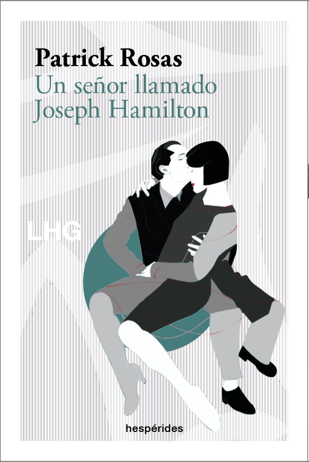 UN SEÑOR LLAMADO JOSEPH HAMILTON, de ROSAS, PATRICK | portada del libro