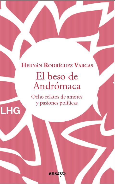 El beso de Andrómaca, de RODRIGUEZ VARGAS | portada del libro
