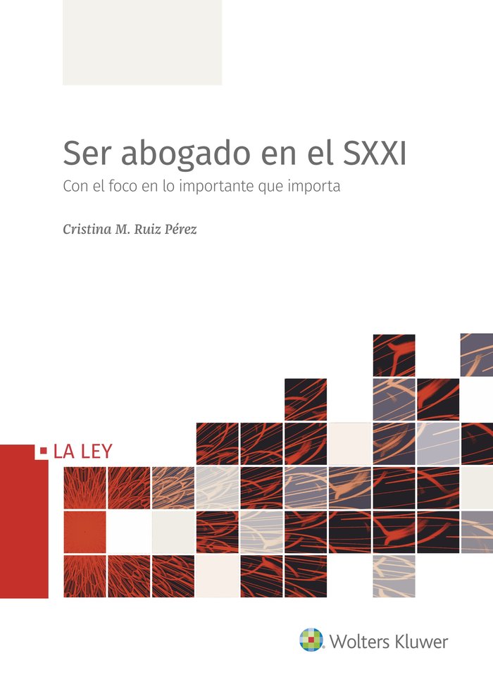 SER ABOGADO EN EL S. XXI, de RUIZ PEREZ, CRISTINA M. | portada del libro