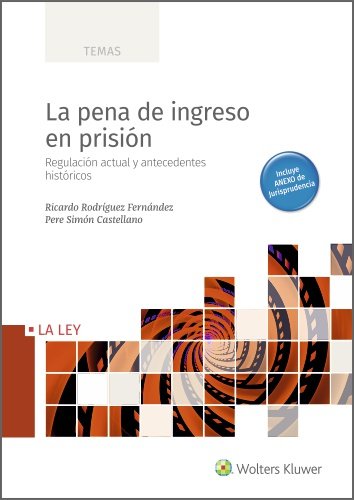 LA PENA DE INGRESO EN PRISION, de RODRIGUEZ FERNANDEZ, RICARDO | portada del libro