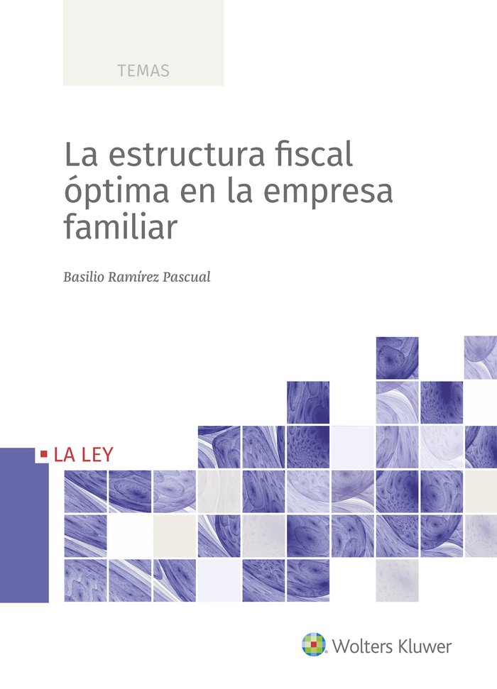 LA ESTRUCTURA FISCAL OPTIMA EN LA EMPRESA FAMILIAR, de RAMIREZ PASCUAL | portada del libro