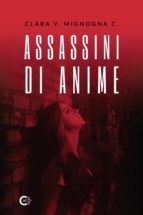 (I.B.D.) ASSASSINI DI ANIME, de CLARA V. MIGNOGNA C. | portada del libro