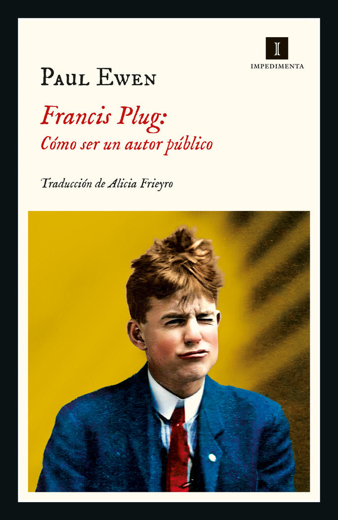 FRANCIS PLUG: COMO SER UN AUTOR PUBLICO, de EWEN, PAUL | portada del libro