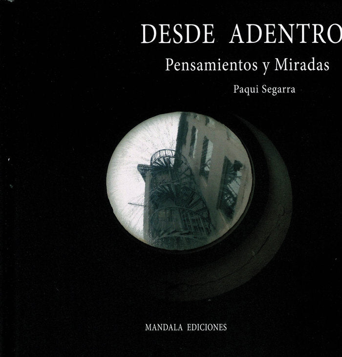 Desde adentro. Pensamientos y miradas, de Segarra, Paqui | portada del libro