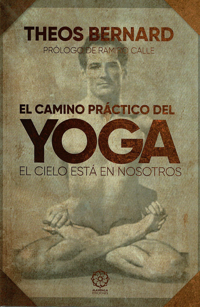 El camino práctico del Yoga. El cielo está en nosotros., de Bernard, Theos | portada del libro