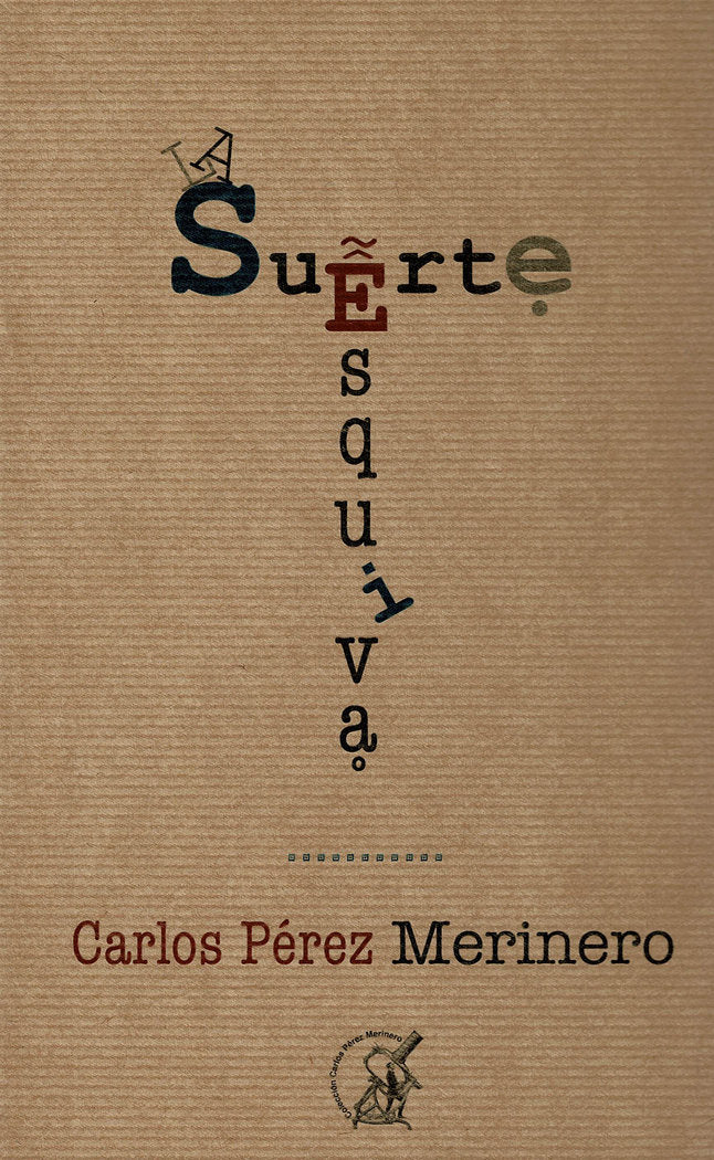 La Suerte esquiva, de Pérez Merinero, Carlos | portada del libro