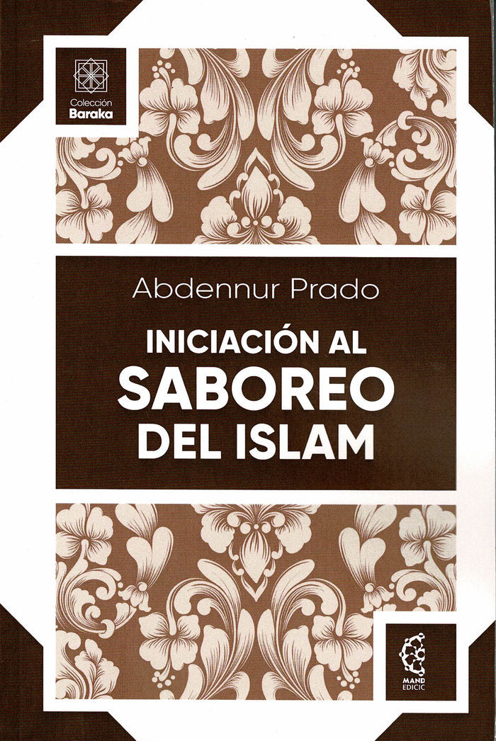 Iniciación al saboreo del Islam, de Prado, Abdennur | portada del libro