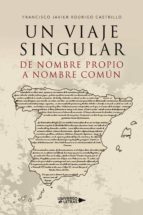 Un viaje singular, de FRANCISCO JAVIER RODRIGOCASTRILLO | portada del libro