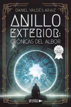 Anillo Exterior: Crónicas del albor, de DANIEL VALDES ARAIZ | portada del libro