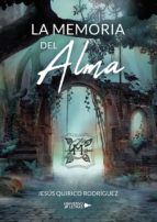 La memoria del Alma, de JESUS QUIRICO RODRIGUEZ | portada del libro